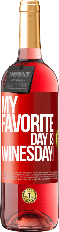29,95 € | Vino Rosado Edición ROSÉ My favorite day is winesday! Etiqueta Roja. Etiqueta personalizable Vino joven Cosecha 2023 Tempranillo