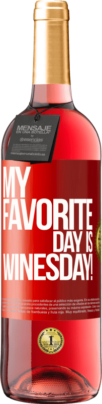 29,95 € Envío gratis | Vino Rosado Edición ROSÉ My favorite day is winesday! Etiqueta Roja. Etiqueta personalizable Vino joven Cosecha 2025 Tempranillo