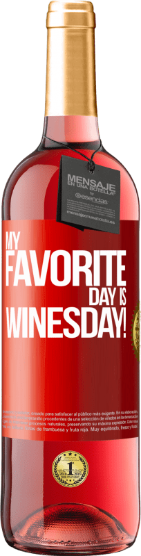 29,95 € Spedizione Gratuita | Vino rosato Edizione ROSÉ My favorite day is winesday! Etichetta Rossa. Etichetta personalizzabile Vino giovane Raccogliere 2023 Tempranillo