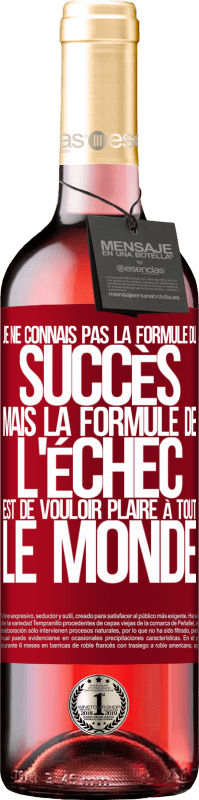 29,95 € Envoi gratuit | Vin rosé Édition ROSÉ Je ne connais pas la formule du succès, mais la formule de l'échec est de vouloir plaire à tout le monde Étiquette Rouge. Étiquette personnalisable Vin jeune Récolte 2025 Tempranillo