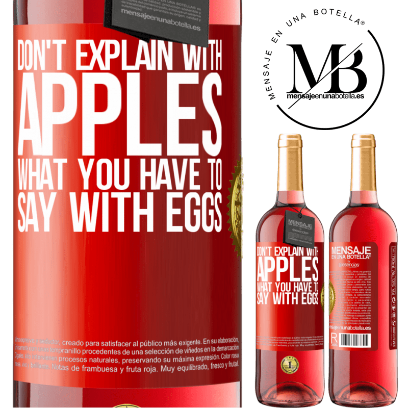 29,95 € Free Shipping | Rosé Wine ROSÉ Edition Don't explain with apples what you have to say with eggs Red Label. Customizable label Young wine Harvest 2022 Tempranillo