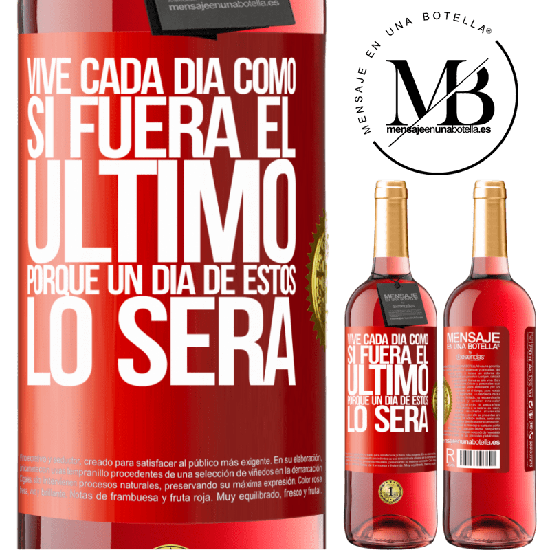 29,95 € Envío gratis | Vino Rosado Edición ROSÉ Vive cada día como si fuera el último, porque un día de estos lo será Etiqueta Roja. Etiqueta personalizable Vino joven Cosecha 2024 Tempranillo