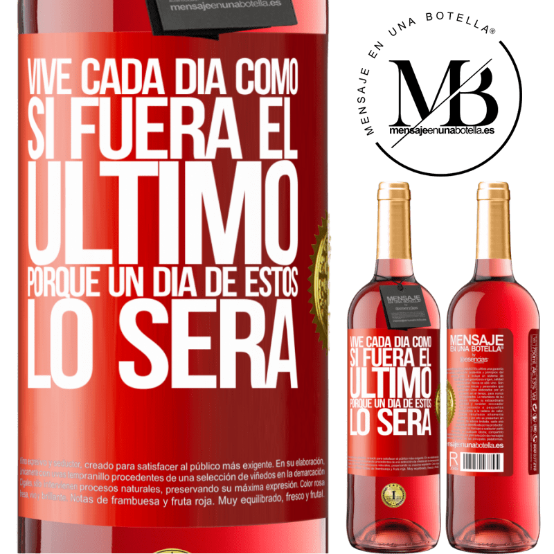 29,95 € Envío gratis | Vino Rosado Edición ROSÉ Vive cada día como si fuera el último, porque un día de estos lo será Etiqueta Roja. Etiqueta personalizable Vino joven Cosecha 2025 Tempranillo