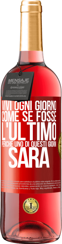 29,95 € Spedizione Gratuita | Vino rosato Edizione ROSÉ Vivi ogni giorno come se fosse l'ultimo, perché uno di questi giorni sarà Etichetta Rossa. Etichetta personalizzabile Vino giovane Raccogliere 2025 Tempranillo