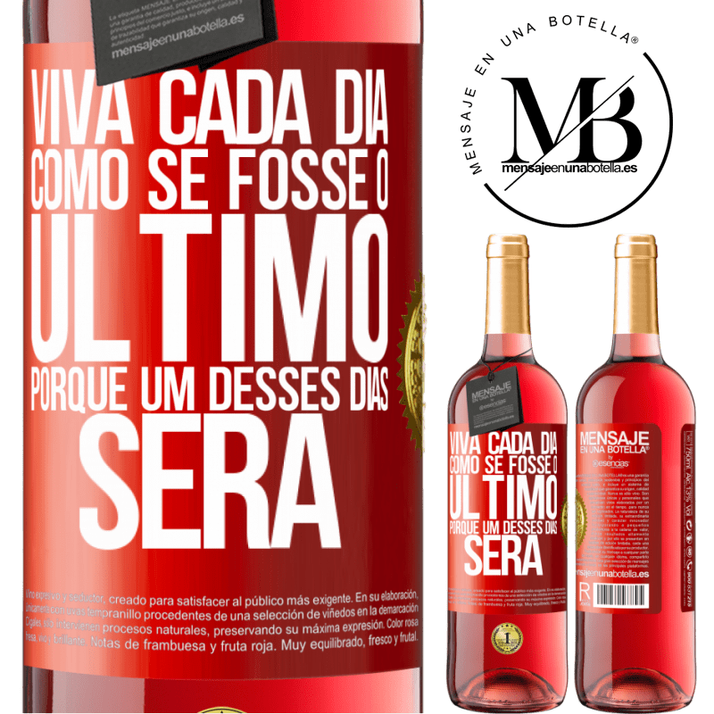 29,95 € Envio grátis | Vinho rosé Edição ROSÉ Viva cada dia como se fosse o último, porque um desses dias será Etiqueta Vermelha. Etiqueta personalizável Vinho jovem Colheita 2024 Tempranillo