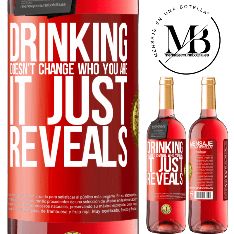 24,95 € Free Shipping | Rosé Wine ROSÉ Edition Drinking doesn't change who you are, it just reveals Red Label. Customizable label Young wine Harvest 2021 Tempranillo