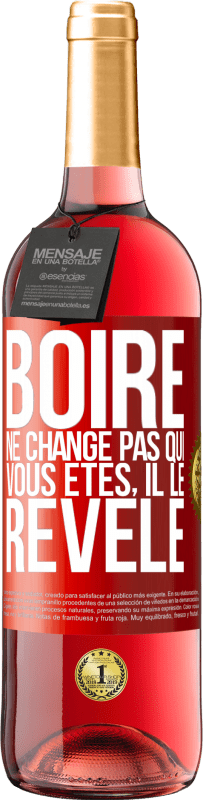 29,95 € | Vin rosé Édition ROSÉ Boire ne change pas qui vous êtes, il le révèle Étiquette Rouge. Étiquette personnalisable Vin jeune Récolte 2024 Tempranillo