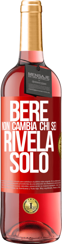 29,95 € | Vino rosato Edizione ROSÉ Bere non cambia chi sei, rivela solo Etichetta Rossa. Etichetta personalizzabile Vino giovane Raccogliere 2024 Tempranillo