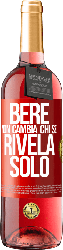 29,95 € Spedizione Gratuita | Vino rosato Edizione ROSÉ Bere non cambia chi sei, rivela solo Etichetta Rossa. Etichetta personalizzabile Vino giovane Raccogliere 2025 Tempranillo