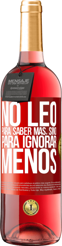 29,95 € | Vino Rosado Edición ROSÉ No leo para saber más, sino para ignorar menos Etiqueta Roja. Etiqueta personalizable Vino joven Cosecha 2024 Tempranillo