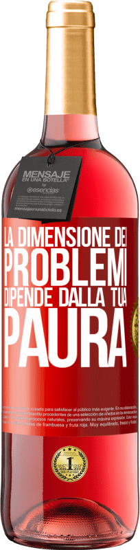 29,95 € Spedizione Gratuita | Vino rosato Edizione ROSÉ La dimensione dei problemi dipende dalla tua paura Etichetta Rossa. Etichetta personalizzabile Vino giovane Raccogliere 2025 Tempranillo