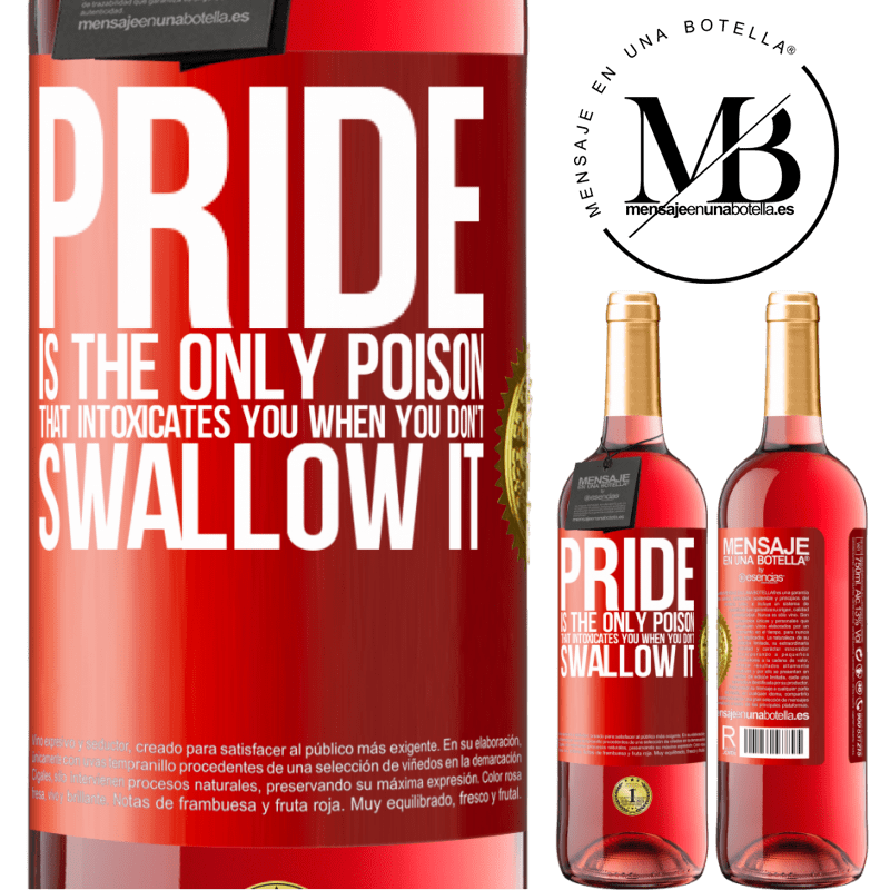 29,95 € Free Shipping | Rosé Wine ROSÉ Edition Pride is the only poison that intoxicates you when you don't swallow it Red Label. Customizable label Young wine Harvest 2022 Tempranillo