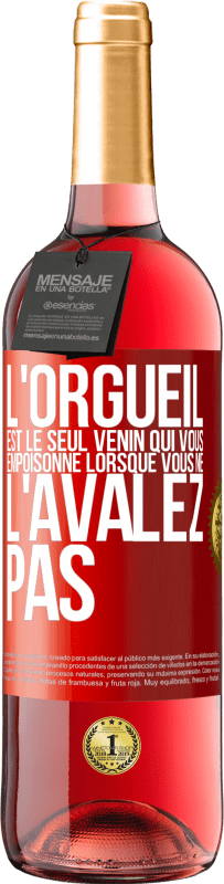 24,95 € Envoi gratuit | Vin rosé Édition ROSÉ L'orgueil est le seul poison qui vous enivre lorsque vous ne l'avalez pas Étiquette Rouge. Étiquette personnalisable Vin jeune Récolte 2021 Tempranillo