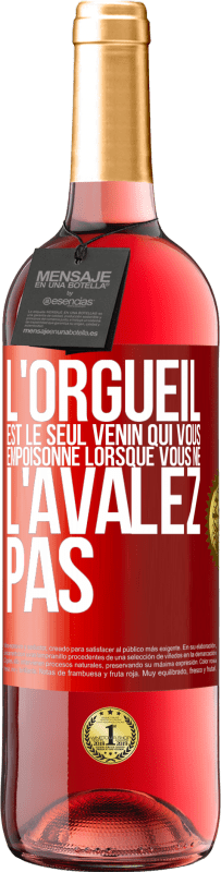 29,95 € Envoi gratuit | Vin rosé Édition ROSÉ L'orgueil est le seul venin qui vous empoisonne lorsque vous ne l'avalez pas Étiquette Rouge. Étiquette personnalisable Vin jeune Récolte 2025 Tempranillo