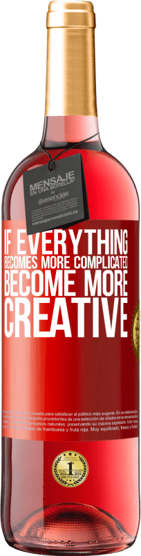 «If everything becomes more complicated, become more creative» ROSÉ Edition