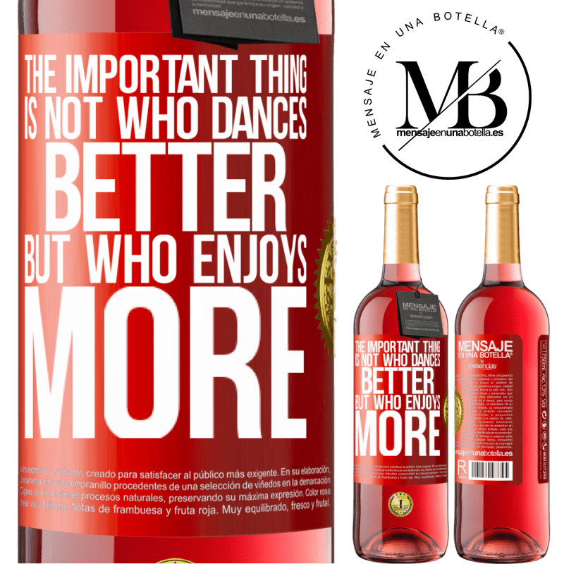 29,95 € Free Shipping | Rosé Wine ROSÉ Edition The important thing is not who dances better, but who enjoys more Red Label. Customizable label Young wine Harvest 2022 Tempranillo