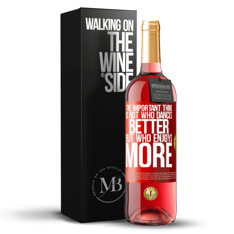 29,95 € Free Shipping | Rosé Wine ROSÉ Edition The important thing is not who dances better, but who enjoys more Red Label. Customizable label Young wine Harvest 2024 Tempranillo