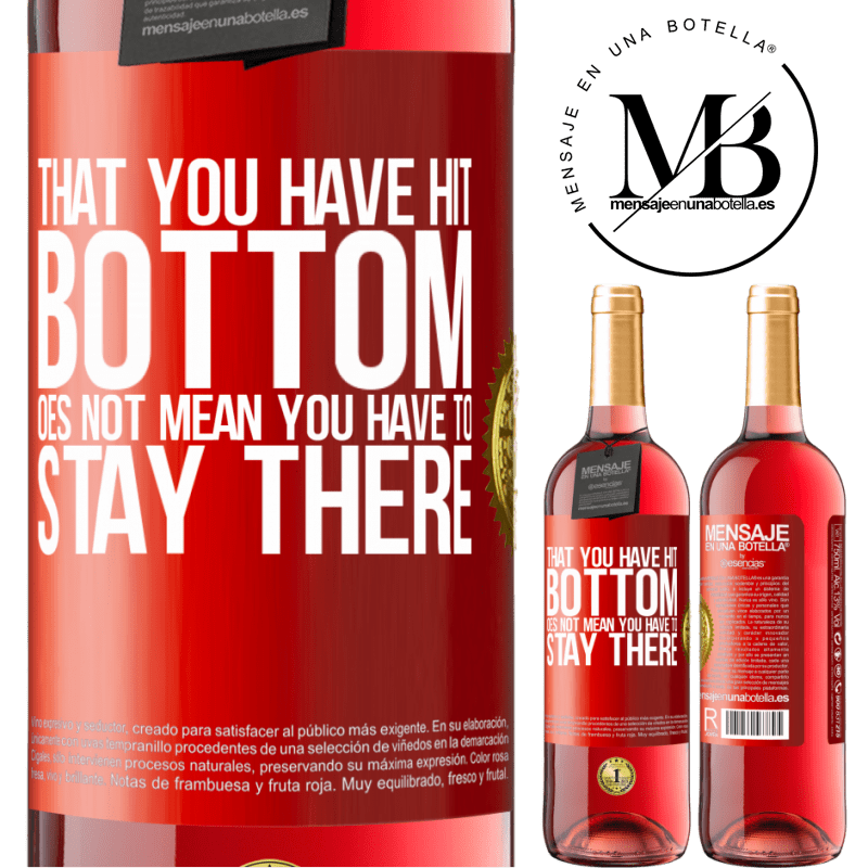 29,95 € Free Shipping | Rosé Wine ROSÉ Edition That you have hit bottom does not mean you have to stay there Red Label. Customizable label Young wine Harvest 2023 Tempranillo