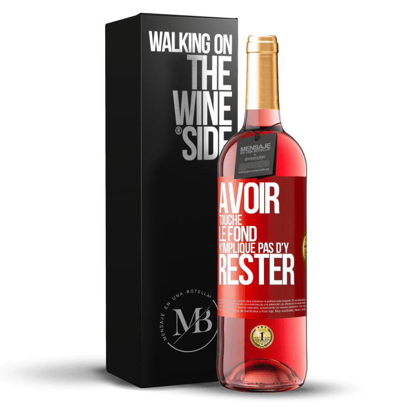 29,95 € Envoi gratuit | Vin rosé Édition ROSÉ Avoir touché le fond n'implique pas d'y rester Étiquette Rouge. Étiquette personnalisable Vin jeune Récolte 2024 Tempranillo