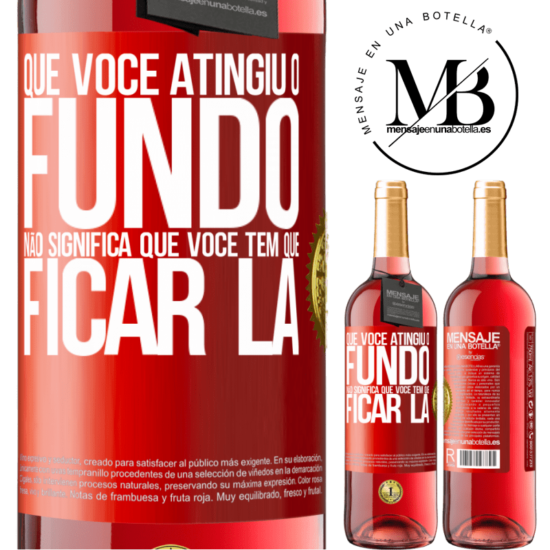 29,95 € Envio grátis | Vinho rosé Edição ROSÉ Que você atingiu o fundo não significa que você tem que ficar lá Etiqueta Vermelha. Etiqueta personalizável Vinho jovem Colheita 2023 Tempranillo