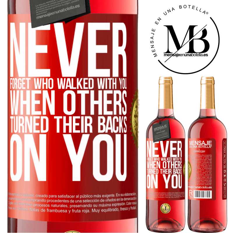 24,95 € Free Shipping | Rosé Wine ROSÉ Edition Never forget who walked with you when others turned their backs on you Red Label. Customizable label Young wine Harvest 2021 Tempranillo