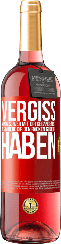 29,95 € | Roséwein ROSÉ Ausgabe Vergiss niemals, wer mit dir gegangen ist, als andere dir den Rücken gekehrt haben Rote Markierung. Anpassbares Etikett Junger Wein Ernte 2024 Tempranillo