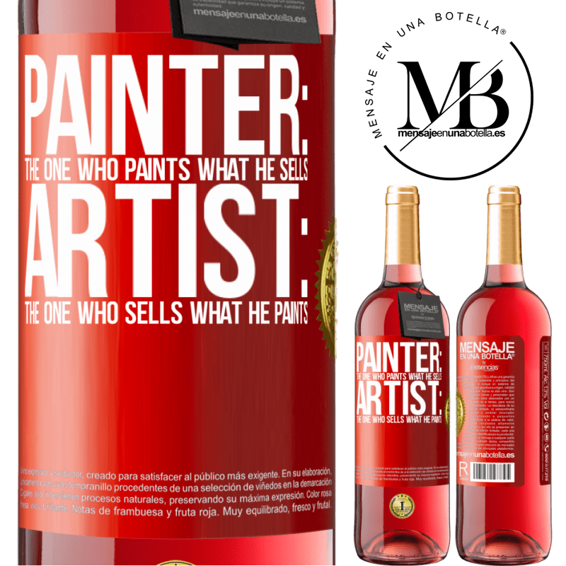 29,95 € Free Shipping | Rosé Wine ROSÉ Edition Painter: the one who paints what he sells. Artist: the one who sells what he paints Red Label. Customizable label Young wine Harvest 2021 Tempranillo