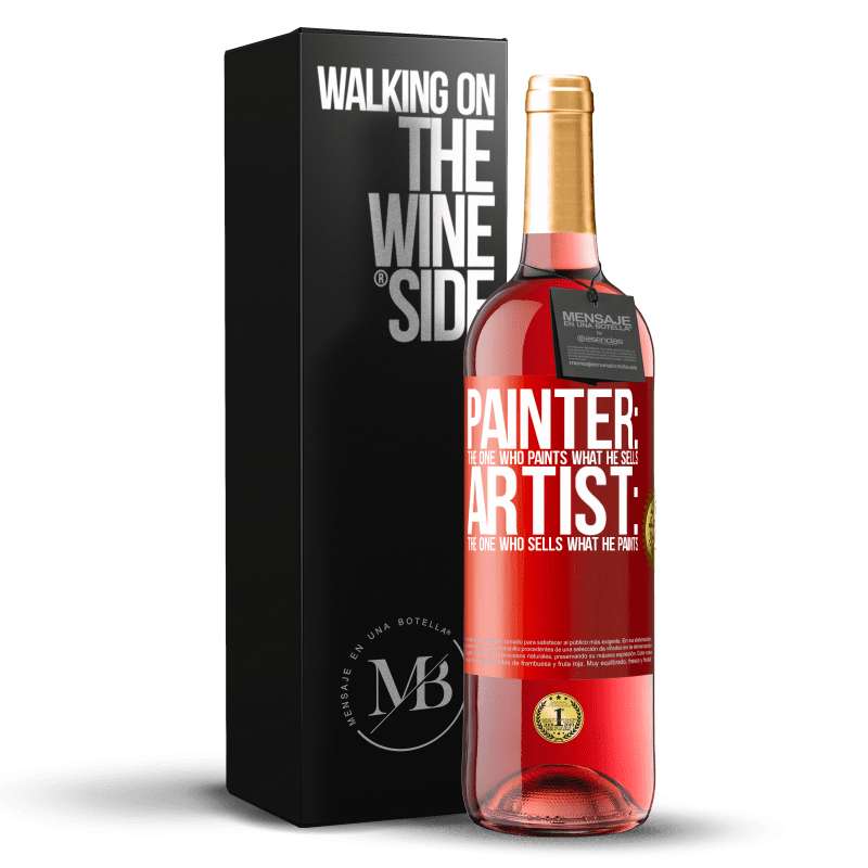 29,95 € Free Shipping | Rosé Wine ROSÉ Edition Painter: the one who paints what he sells. Artist: the one who sells what he paints Red Label. Customizable label Young wine Harvest 2023 Tempranillo