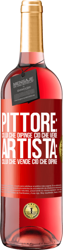 29,95 € | Vino rosato Edizione ROSÉ Pittore: colui che dipinge ciò che vende. Artista: colui che vende ciò che dipinge Etichetta Rossa. Etichetta personalizzabile Vino giovane Raccogliere 2025 Tempranillo