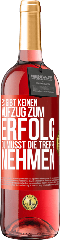 «Es gibt keinen Aufzug zum Erfolg. Du musst die Treppe nehmen» ROSÉ Ausgabe