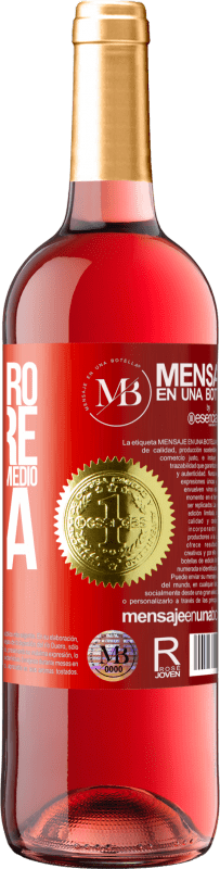 «Lo nuestro siempre será una botella medio llena» Edición ROSÉ