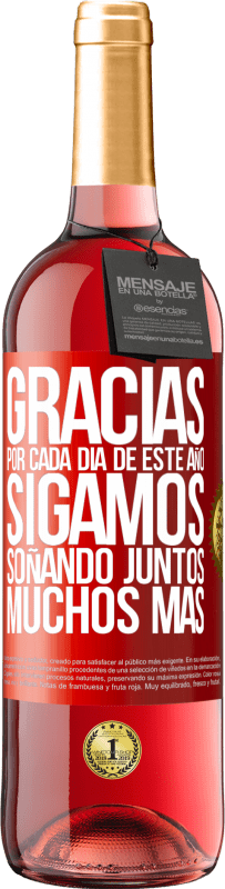 29,95 € Envío gratis | Vino Rosado Edición ROSÉ Gracias por cada día de este año. Sigamos soñando juntos muchos más Etiqueta Roja. Etiqueta personalizable Vino joven Cosecha 2025 Tempranillo