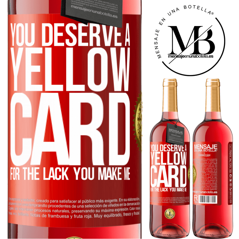29,95 € Free Shipping | Rosé Wine ROSÉ Edition You deserve a yellow card for the lack you make me Red Label. Customizable label Young wine Harvest 2021 Tempranillo