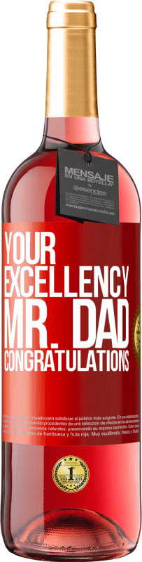 29,95 € | Rosé Wine ROSÉ Edition Your Excellency Mr. Dad. Congratulations Red Label. Customizable label Young wine Harvest 2024 Tempranillo