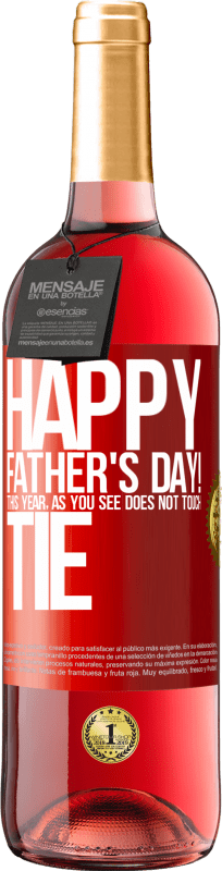 29,95 € Free Shipping | Rosé Wine ROSÉ Edition Happy Father's Day! This year, as you see, does not touch tie Red Label. Customizable label Young wine Harvest 2024 Tempranillo