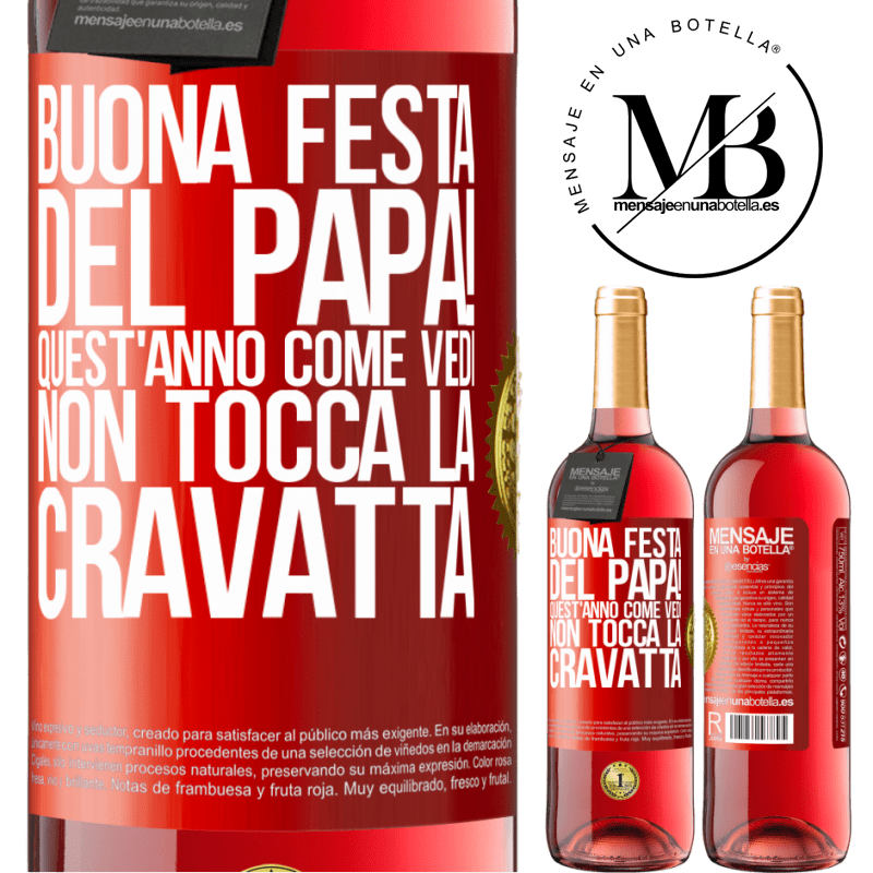 29,95 € Spedizione Gratuita | Vino rosato Edizione ROSÉ Buona festa del papà! Quest'anno, come vedi, non tocca la cravatta Etichetta Rossa. Etichetta personalizzabile Vino giovane Raccogliere 2023 Tempranillo