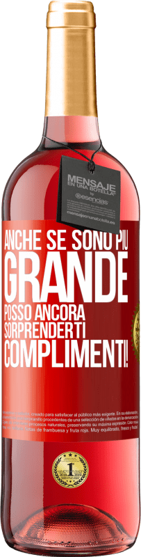 29,95 € | Vino rosato Edizione ROSÉ Anche se sono più grande, posso ancora sorprenderti. Complimenti! Etichetta Rossa. Etichetta personalizzabile Vino giovane Raccogliere 2024 Tempranillo