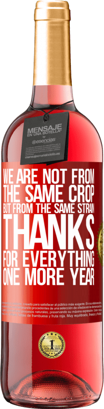 29,95 € 送料無料 | ロゼワイン ROSÉエディション 私たちは同じ作物からではなく、同じ株からです。すべてをありがとう、もう一年 赤いタグ. カスタマイズ可能なラベル 若いワイン 収穫 2025 Tempranillo