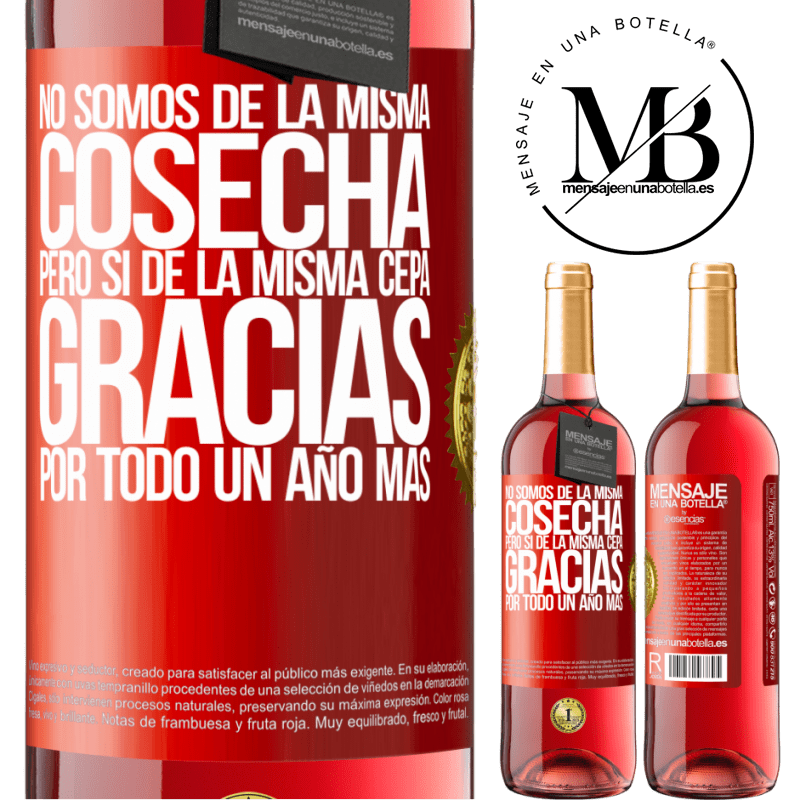 29,95 € Envío gratis | Vino Rosado Edición ROSÉ No somos de la misma cosecha, pero sí de la misma cepa. Gracias por todo, un año más Etiqueta Roja. Etiqueta personalizable Vino joven Cosecha 2025 Tempranillo