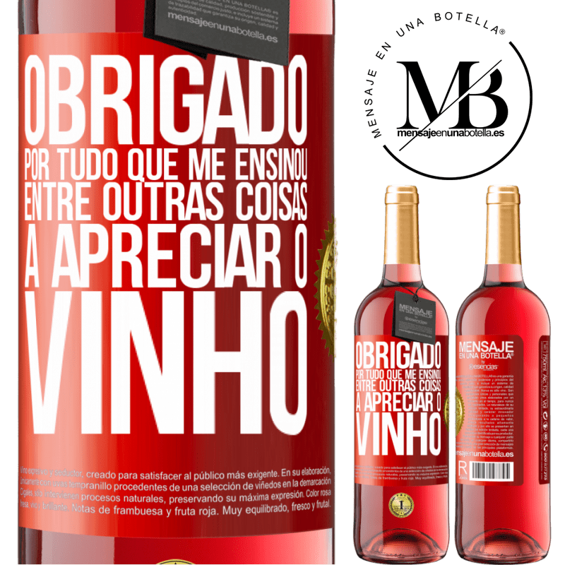 29,95 € Envio grátis | Vinho rosé Edição ROSÉ Obrigado por tudo que me ensinou, entre outras coisas, a apreciar o vinho Etiqueta Vermelha. Etiqueta personalizável Vinho jovem Colheita 2023 Tempranillo