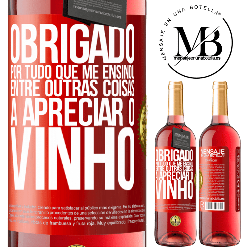 29,95 € Envio grátis | Vinho rosé Edição ROSÉ Obrigado por tudo que me ensinou, entre outras coisas, a apreciar o vinho Etiqueta Vermelha. Etiqueta personalizável Vinho jovem Colheita 2025 Tempranillo