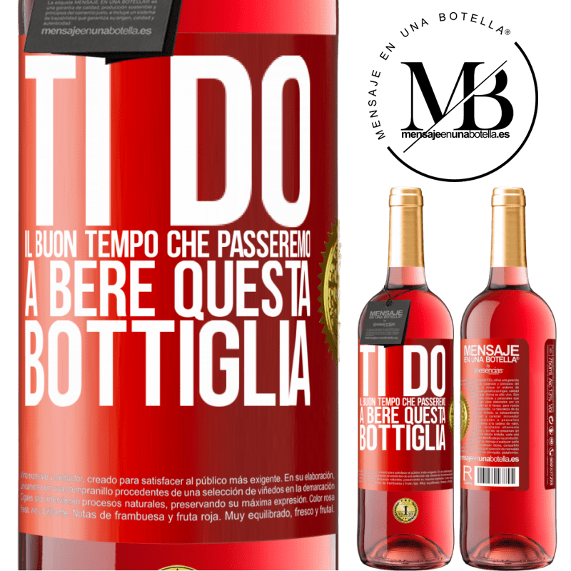 29,95 € Spedizione Gratuita | Vino rosato Edizione ROSÉ Ti do il buon tempo che passeremo a bere questa bottiglia Etichetta Rossa. Etichetta personalizzabile Vino giovane Raccogliere 2023 Tempranillo