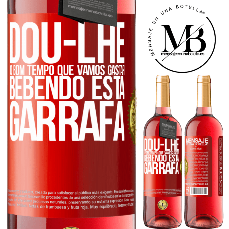 29,95 € Envio grátis | Vinho rosé Edição ROSÉ Dou-lhe o bom tempo que vamos gastar bebendo esta garrafa Etiqueta Vermelha. Etiqueta personalizável Vinho jovem Colheita 2023 Tempranillo