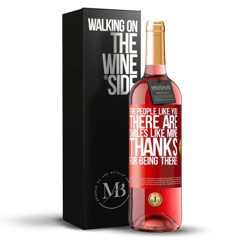 29,95 € Free Shipping | Rosé Wine ROSÉ Edition For people like you there are smiles like mine. Thanks for being there! Red Label. Customizable label Young wine Harvest 2022 Tempranillo