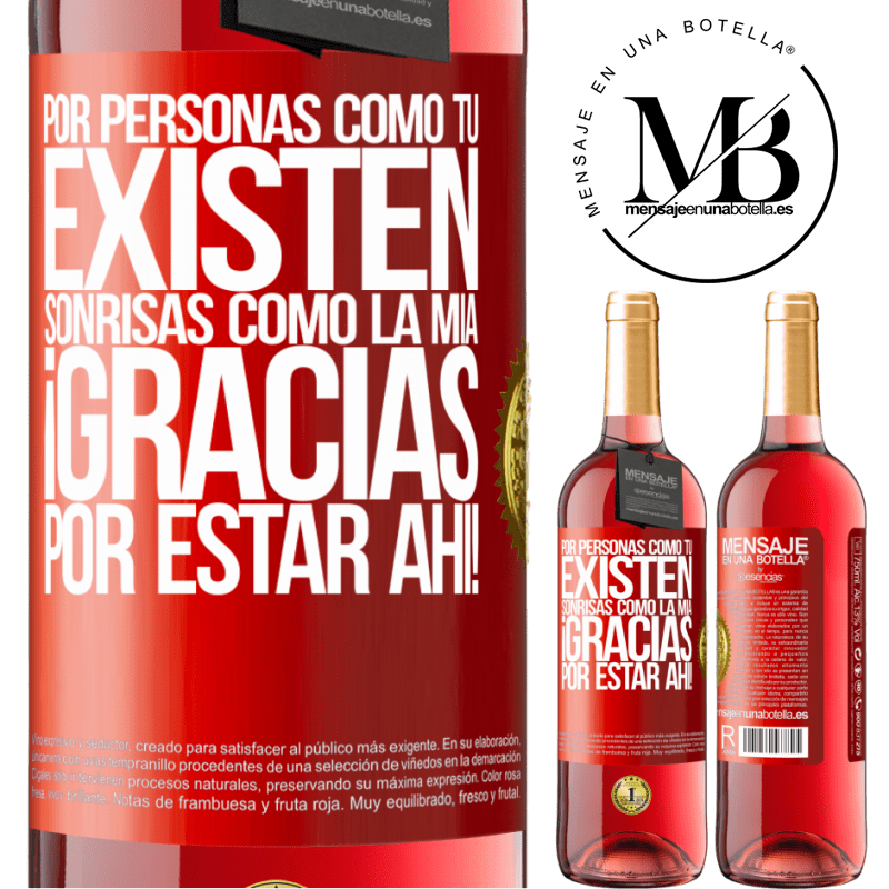 29,95 € Envío gratis | Vino Rosado Edición ROSÉ Por personas como tú existen sonrisas como la mía. Gracias por estar ahí! Etiqueta Roja. Etiqueta personalizable Vino joven Cosecha 2023 Tempranillo