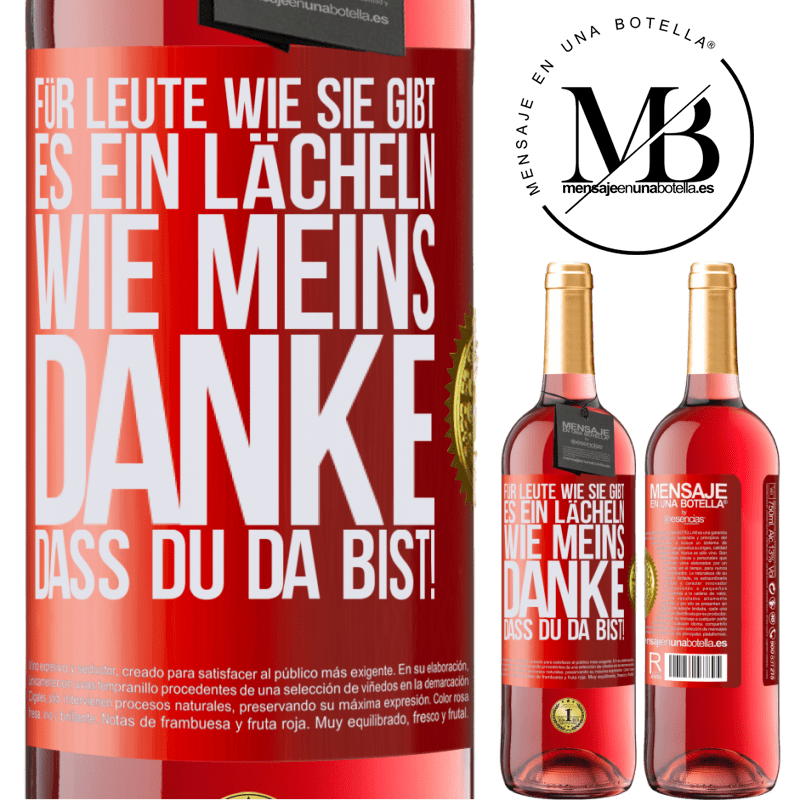 29,95 € Kostenloser Versand | Roséwein ROSÉ Ausgabe Für Leute wie dich gibt es ein Lächeln wie meins. Danke, dass du da bist! Rote Markierung. Anpassbares Etikett Junger Wein Ernte 2023 Tempranillo