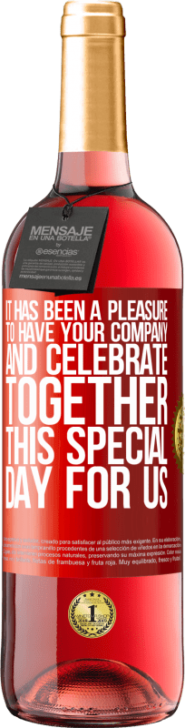 29,95 € | 桃红葡萄酒 ROSÉ版 很高兴有您的公司与我们一起庆祝这一特殊的日子 红色标签. 可自定义的标签 青年酒 收成 2023 Tempranillo
