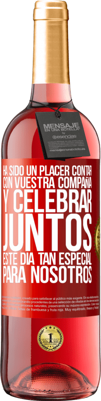 29,95 € Envío gratis | Vino Rosado Edición ROSÉ Ha sido un placer contar con vuestra compañía y celebrar juntos este día tan especial para nosotros Etiqueta Roja. Etiqueta personalizable Vino joven Cosecha 2025 Tempranillo