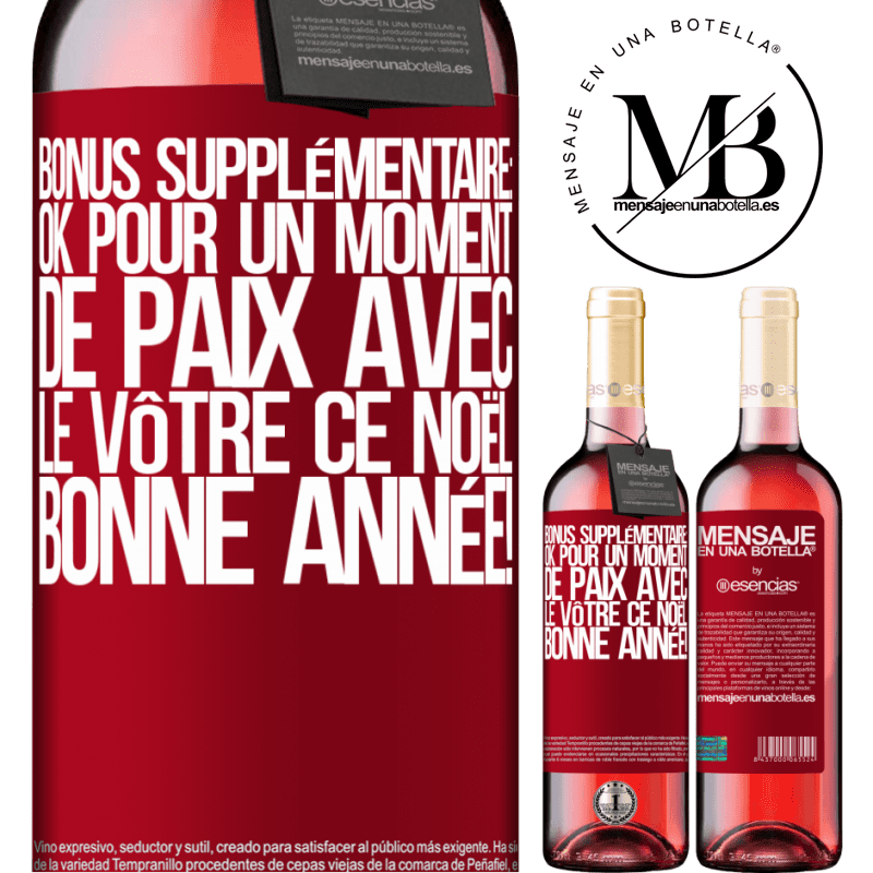 «Bonus supplémentaire: Pour un moment de paix avec les vôtres ce Noël. Bonne année!» Édition ROSÉ