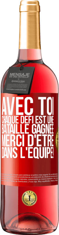 29,95 € | Vin rosé Édition ROSÉ Avec toi chaque défi est une bataille gagnée. Merci d'être dans l'équipe! Étiquette Rouge. Étiquette personnalisable Vin jeune Récolte 2025 Tempranillo